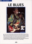 Les Ouvrages | Petit Guide | Directement issu de l'esclavage et de la ségrégation, le blues est la musique du peuple noir américain.