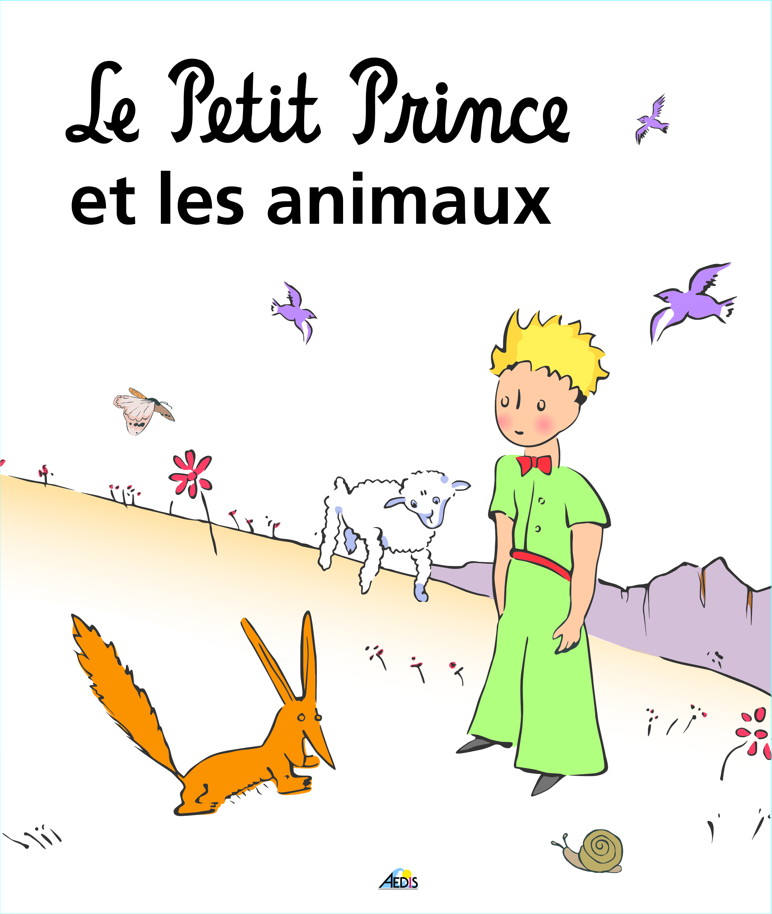 LE PETIT PRINCE ET LES ANIMAUX, collection Album Le Petit Prince, boutique  en ligne des Editions Aedis