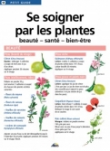 Les Ouvrages | Petit Guide | 																						Découvrez comment vous soigner par les plantes.
										
										