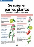 Les Ouvrages | Petit Guide | 																																																																		Découvrez comment vous soigner par les plantes.
										
										
										
										
										
										