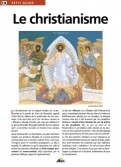 Les Ouvrages | Petit Guide | Le christianisme est la religion fondée sur la personne et la parole de Jésus de Nazareth, appelé Christ dès les débuts de la prédication de son message.