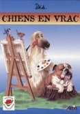 Les Ouvrages | Délires et Passions | 47 chiens comme vous ne les avez jamais vus. Aucun des chiens représentés n'a reçu de mauvais traitement au cours de la réalisation de ce livre !