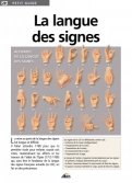 Les Ouvrages | Petit Guide | 																																																							La mise au point de la langues des signes fut longue et difficile.
										
										
										
										
										