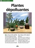 Les Ouvrages | Petit Guide | Nous savons de manière scientifique que les plantes sont des alliées efficaces conte la pollution des maisons. 