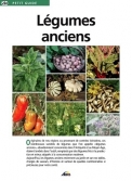 Les Ouvrages | Petit Guide | Originaires de nos régions ou provenant de contrées lointaines, ces variétés de légumes que l'on appelle 